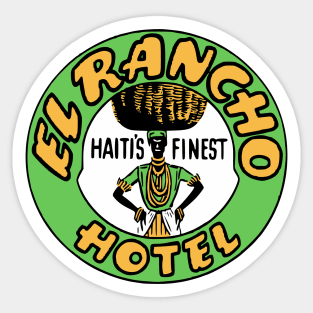 El Rancho Hotel Haiti's Finest Vintage Travel Sticker Sticker